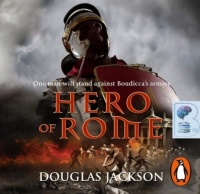 Hero of Rome written by Douglas Jackson performed by Cornelius Garrett on CD (Unabridged)